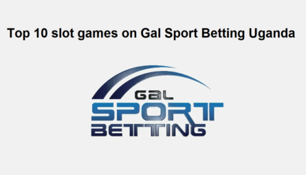Top 10 slot games on Gal Sport Betting (GSB) Uganda