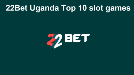 Top 10 slot games on 22Bet Uganda