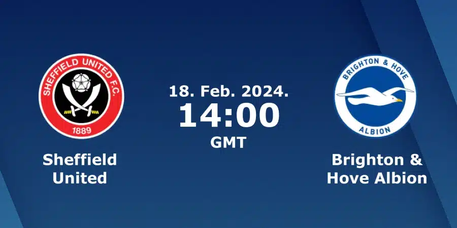 Sheffield United vs.  Brighton & Hove Prediction: 18/2/2024