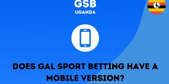 Does Gal Sport Betting have a mobile version?
