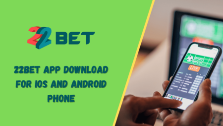 22bet app download for iOS and Android phone