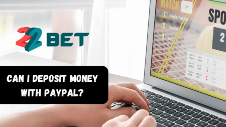Can I deposit money in 22bet with Paypal?