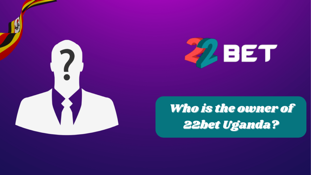 Who is the owner of 22bet Uganda?