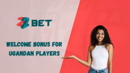 22bet welcome bonus for Ugandan players