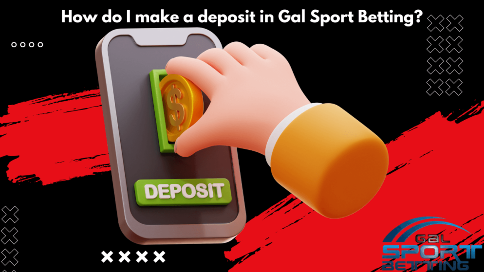 How do I make a deposit in Gal Sport Betting?