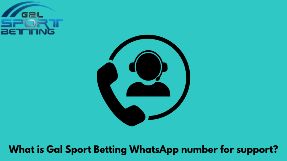 What is Gal Sport Betting WhatsApp number for support?