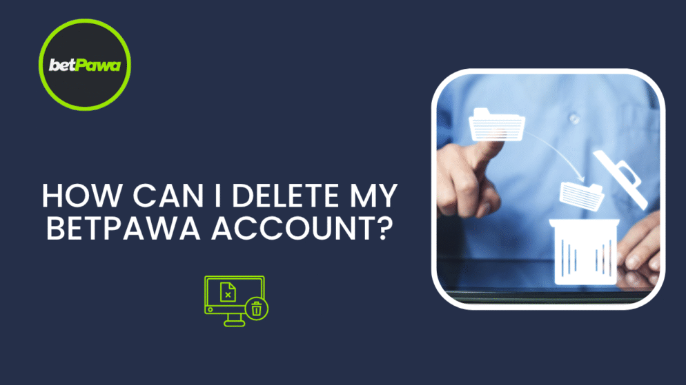 How Can I Delete Your BetPawa Account?