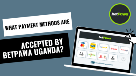 What Payment Methods Are Accepted by BetPawa Uganda?