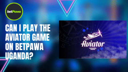 Can I Play the Aviator Game on BetPawa Uganda?