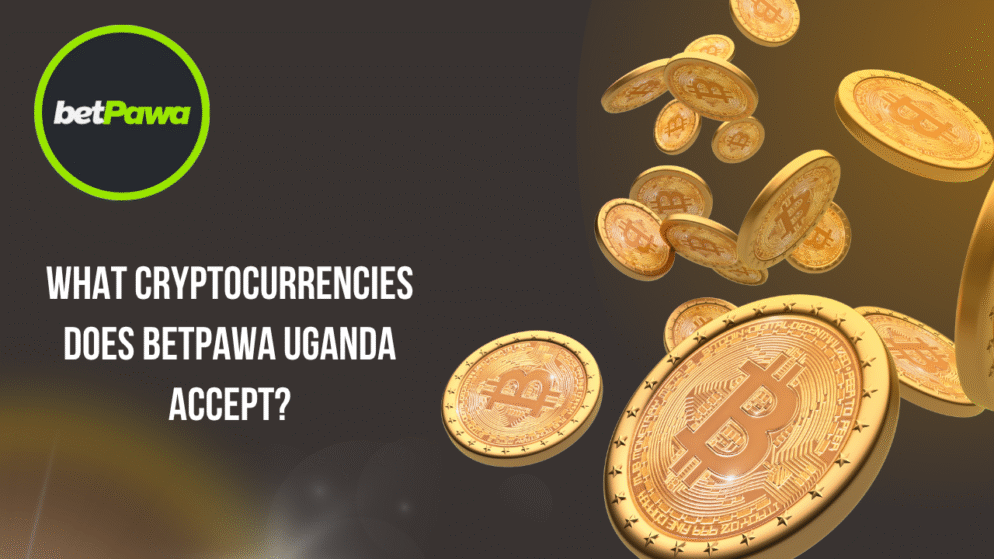 What Cryptocurrencies Does BetPawa Uganda Accept?
