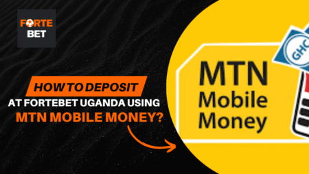 How to Deposit at Fortebet Uganda Using MTN Mobile Money?