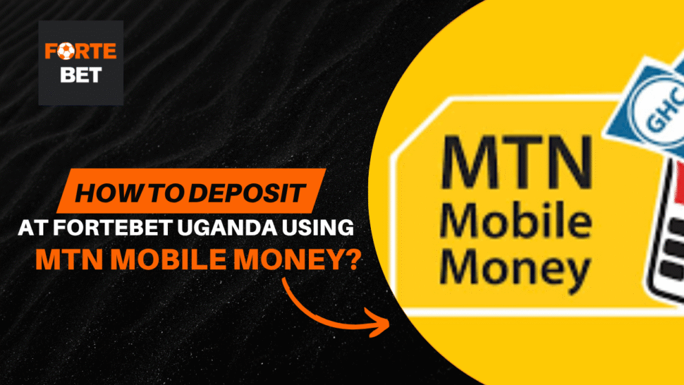 How to Deposit at Fortebet Uganda Using MTN Mobile Money?