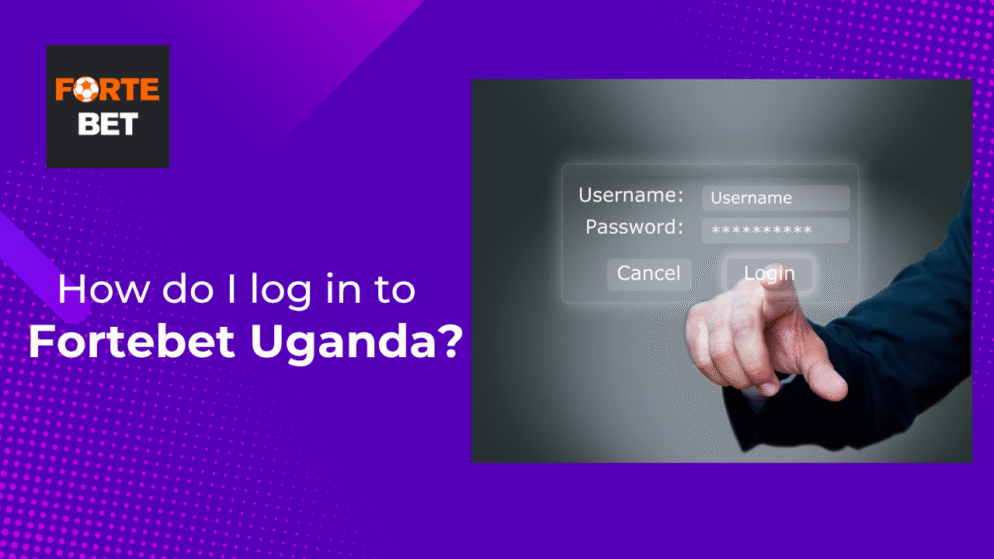 How to Log in to Fortebet Uganda?