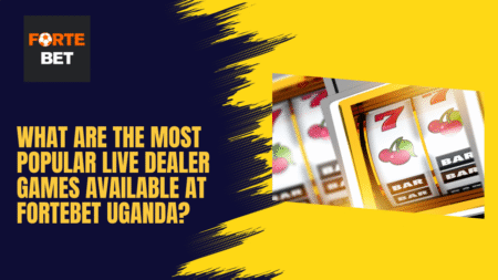 What are the Most Popular Live Dealer Games Available at Fortebet Uganda?