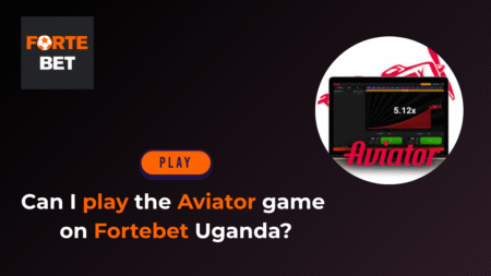 Can I Play the Aviator Game on Fortebet Uganda?