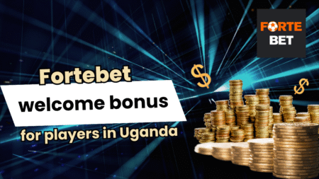 Fortebet Welcome Bonus for Players in Uganda