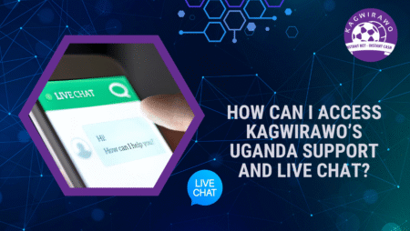 How Can I Access Kagwirawo’s Uganda Support and Live Chat?