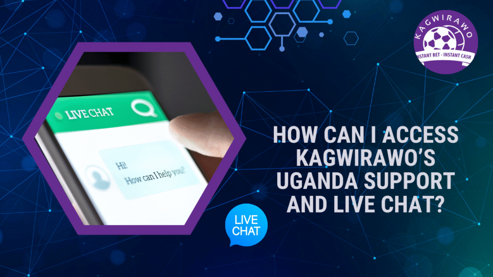 How Can I Access Kagwirawo’s Uganda Support and Live Chat?