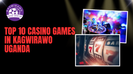 Top 10 Casino Games in Kagwirawo Uganda