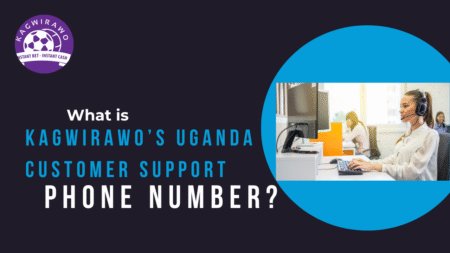 What is Kagwirawo’s Uganda Customer Support Phone Number?