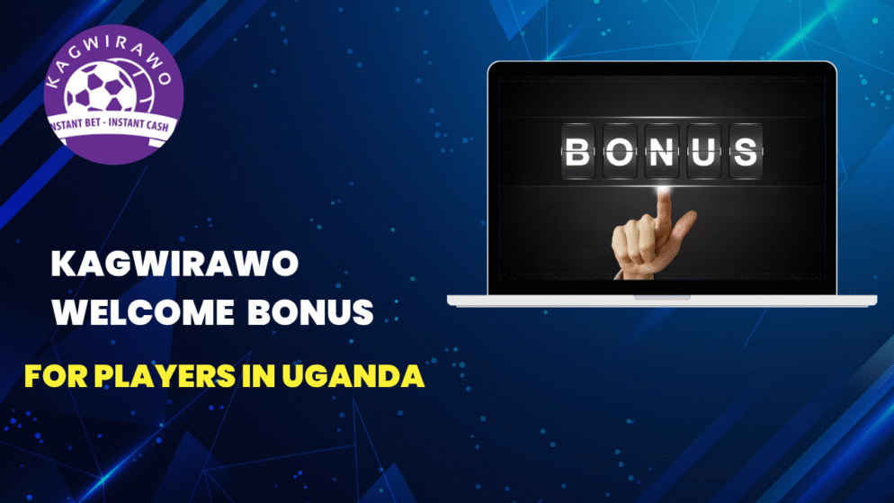 Kagwirawo Welcome Bonus for Players in Uganda