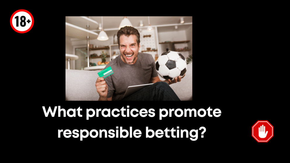 What Practices Promote Responsible Betting?