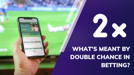 What’s Meant by Double Chance in Betting?
