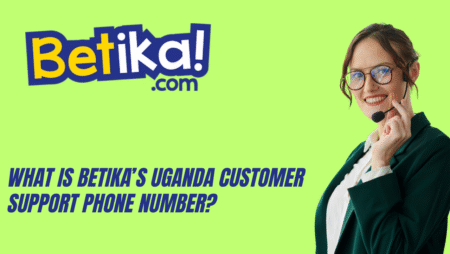 What is Betika’s Uganda customer support phone number?