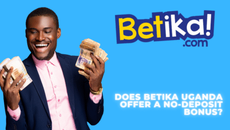 Does Betika Uganda offer a no-deposit bonus?