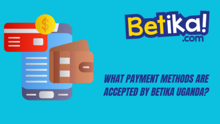 What payment methods are accepted by Betika Uganda?