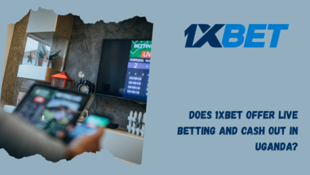 Does 1xBet Offer Live Betting and Cash Out in Uganda?