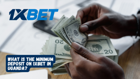 What is the Minimum Deposit on 1xBet in Uganda?