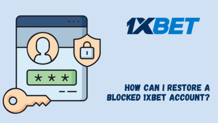 How Can I Restore a Blocked 1xBet Account?
