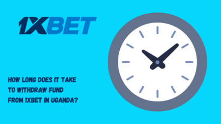 How Long Does It Take to Withdraw Funds from 1xBet in Uganda?