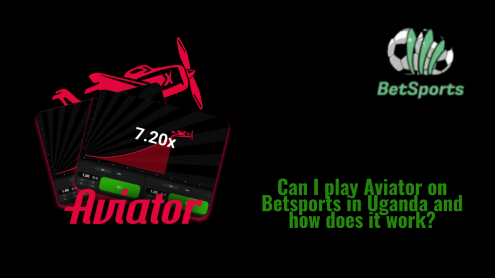 Can I Play Aviator on Betsports in Uganda and How Does It Work?
