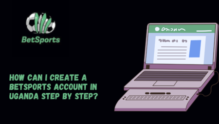 How can I create a Betsports account in Uganda step by step?