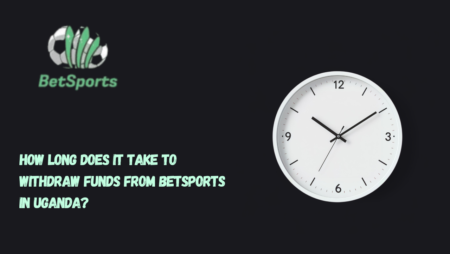 How Long Does It Take to Withdraw Funds from Betsports in Uganda?