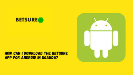 How can I download the Betsure app for Android in Uganda?