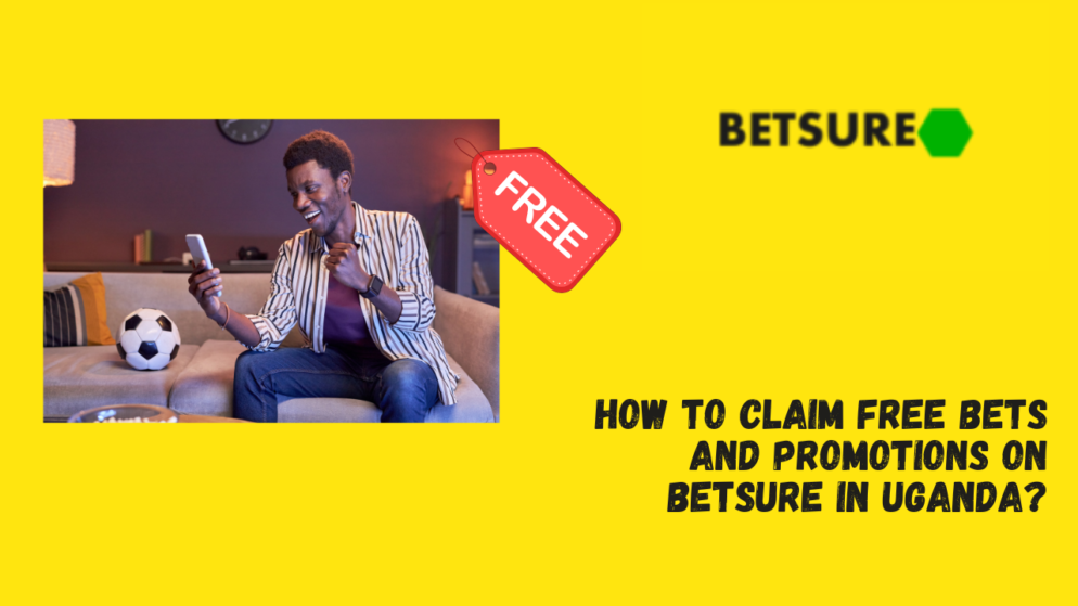 How to Claim Free Bets and Promotions on Betsure in Uganda