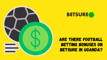 Are There Football Betting Bonuses on Betsure in Uganda?