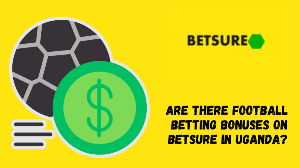 Are There Football Betting Bonuses on Betsure in Uganda?