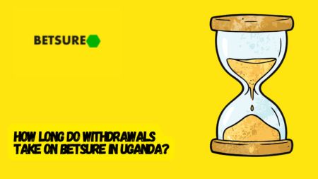 How Long Do Withdrawals Take on Betsure in Uganda?