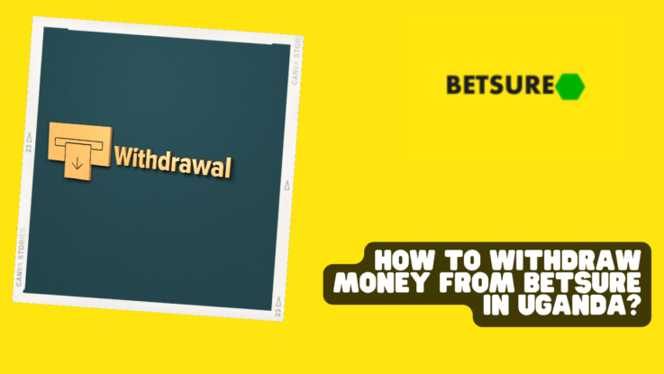 How to Withdraw Money from Betsure in Uganda?