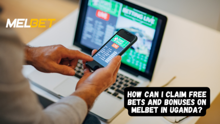 How Can I Claim Free Bets and Bonuses on Melbet in Uganda?