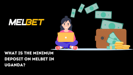 What is the Minimum Deposit on Melbet in Uganda?