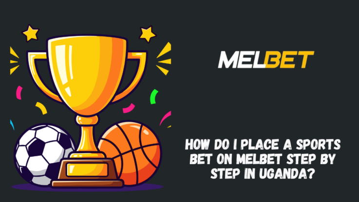 How do I place a sports bet on Melbet step by step in Uganda?