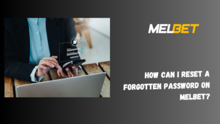 How Can I Reset a Forgotten Password on Melbet?