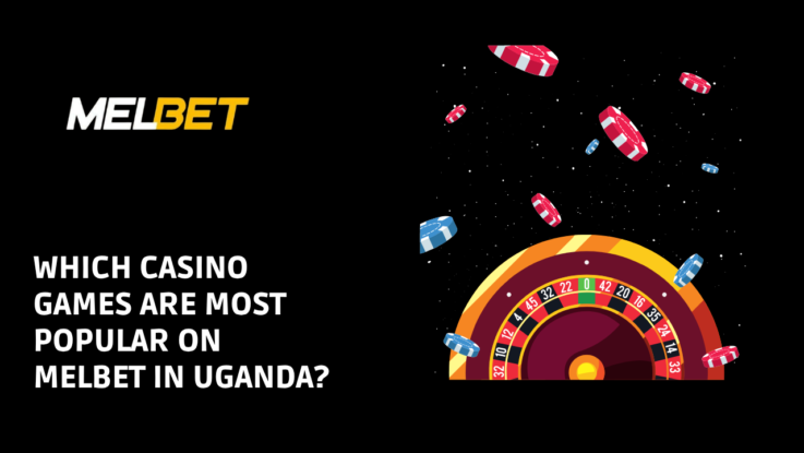 Which Casino Games Are Most Popular on Melbet in Uganda?