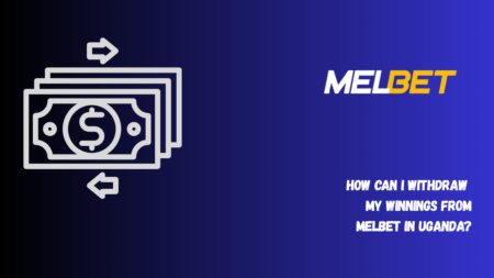 How Can I Withdraw My Winnings from Melbet in Uganda?